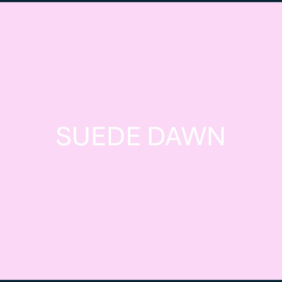 SUEDE DAWN
